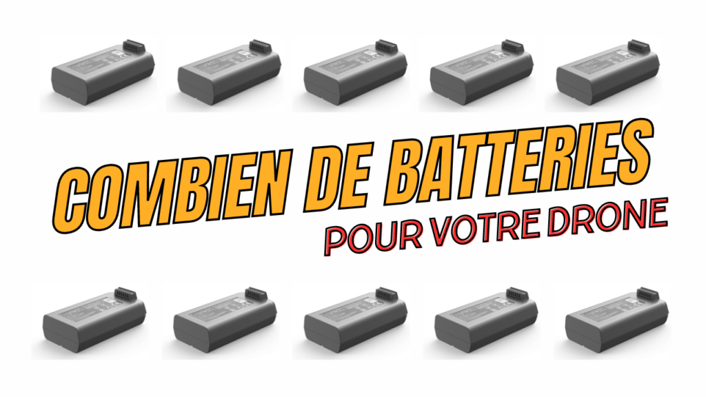 combien de batteries pour son drone